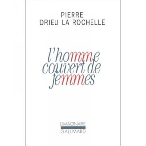 L'homme Couvert De Femmes - Pierre Drieu La Rochelle