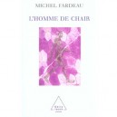 L'homme De Chair - Michel Fardeau