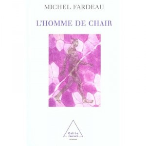 L'homme De Chair - Michel Fardeau