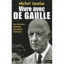 Vivre Avec De Gaulle - Michel Tauriac