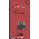 L'homme De La Mer Noire - Sophie Jabes