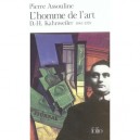 L'homme De L'art, D.h. Kahnweiler, 1884-1979 - Pierre Assouline