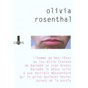 L'homme De Mes Reves , Ou Les Mille Travaux De Barnabe Le Sage Devenu Begue Suite A Une Terrible Mesaventure - Olivia Rosenthal