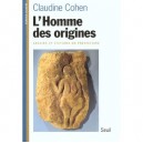 L'homme Des Origines : Savoirs Et Fictions En Prehistoire - Claudine Cohen