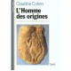 L'homme Des Origines : Savoirs Et Fictions En Prehistoire - Claudine Cohen