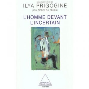 L'homme Devant L'incertain - Ilya Prigogine