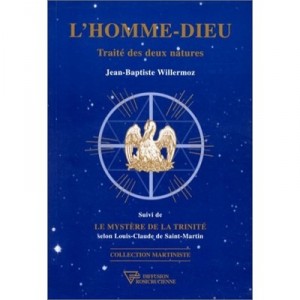 L'homme-dieu , Traite Des Deux Natures , Le Mystere De La Trinite - Jean-baptiste Willermoz , Louis-claude De Saint-martin