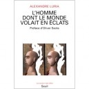 L'homme Dont Le Monde Volait En Eclats - Alexandre Luria