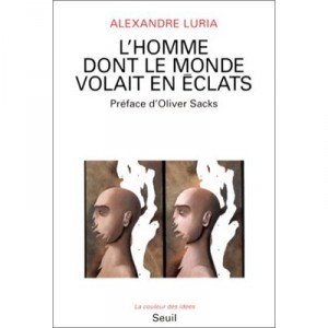L'homme Dont Le Monde Volait En Eclats - Alexandre Luria