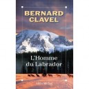 L'homme Du Labrador - Bernard Clavel