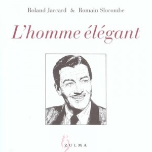 L'homme Elegant - Roland Jaccard , Romain Slocombe