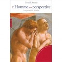 L'homme En Perspective , Les Primitifs Italiens - Daniel Arasse