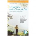 L'homme Entre Terre Et Ciel , Nature, Ecologie Et Spiritualite - Jean-marie Pelt