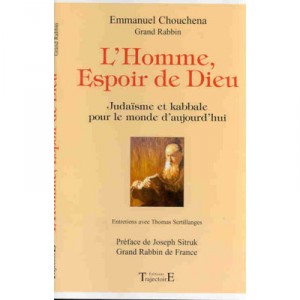 L'homme Espoir De Dieu , Judaisme Et Kabbale - Emmanuel Chouchena