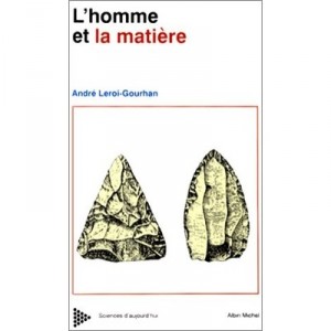 L'homme Et La Matiere - Andre Leroi-gourhan