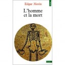 L'homme Et La Mort - Edgar Morin