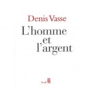 L'homme Et L'argent - Vasse Denis