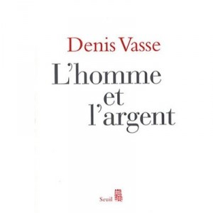 L'homme Et L'argent - Vasse Denis