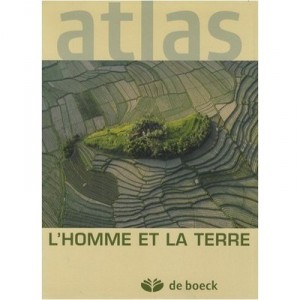 L'homme Et La Terre Atlas De Boeck - Collectif