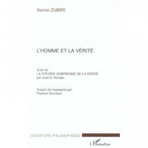 L'homme Et La Verite , La Theorie Zubirienne De La Verite - Xavier Zubiri