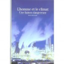 L'homme Et Le Climat , Une Liaison Dangereuse - Edouard Bard