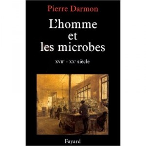 L'homme Et Les Microbes , Xvii-xx Siecle - Pierre Darmon