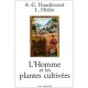 L'homme Et Les Plantes Cultivees - A-g Haudricourt , L Hedin