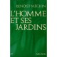 L'homme Et Ses Jardins Ou Les Metamorphoses Du Paradis Terrestre - Jacques Benoist-mechin