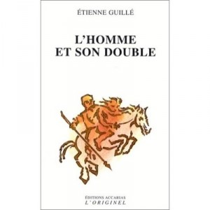 L'homme Et Son Double - Etienne Guille