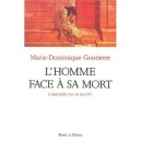 L'homme Face A Sa Mort , L'absurde Ou Le Salut ? - Marie-dominique Goutierre