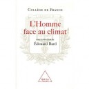 L'homme Face Au Climat - Edouard Bard