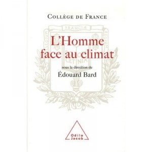 L'homme Face Au Climat - Edouard Bard