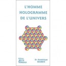 L'homme, Hologramme De L'univers - Dominique Bourdin