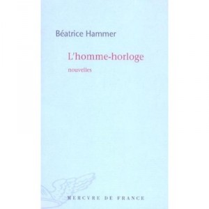 L'homme-horloge - Beatrice Hammer