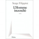 L'homme Incendie - Serge Filippini