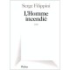L'homme Incendie - Serge Filippini