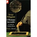 L'homme Incendie - Serge Filippini