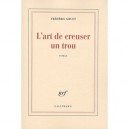 L'art De Creuser Un Trou - Frederic Gruet