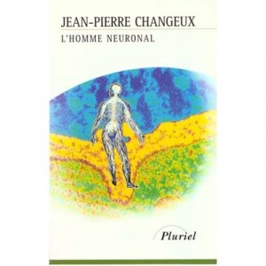 L'homme Neuronal - Jean-pierre Changeux