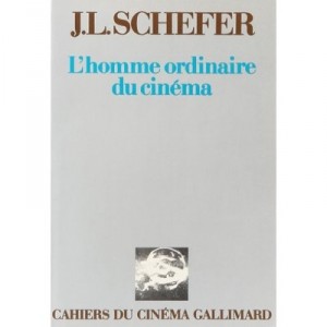 Cahiers Du Cinema L'homme Ordinaire Du Cinema - Jean-louis Schefer