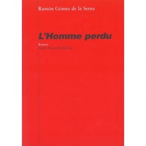 L'homme Perdu - Ramon-gomez De La Serna