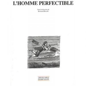 L'homme Perfectible - Bertrand Binoche