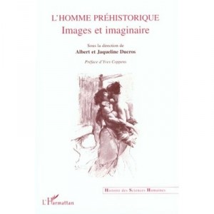 L'homme Prehistorique , Images Et Imaginaire - Collectif