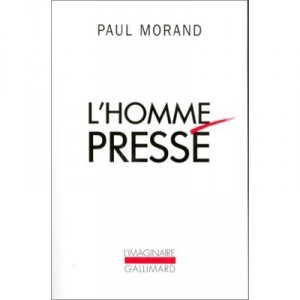 L'homme Presse - Paul Morand