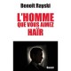 L'homme Que Vous Aimez Hair - Benoit Rayski