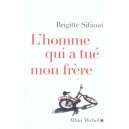 L'homme Qui A Tue Mon Frere - Brigitte Sifaoui