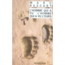 L'homme Qui A Vu L'homme Qui A Vu L'ours - Marc Ruscart