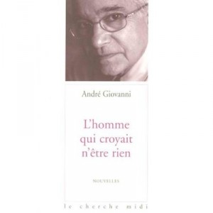 L'homme Qui Croyait N'etre Rien - Andre Giovanni