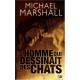 L'homme Qui Dessinait Les Chats - Michael Marshall
