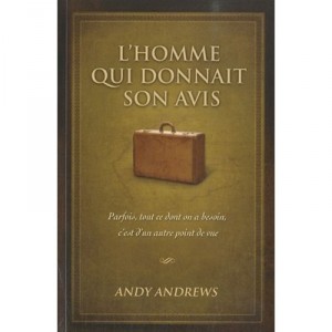 L'homme Qui Donnait Son Avis - Andy Andrews